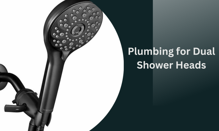 Plumbing for Dual Shower Heads [Installation & Considerations]