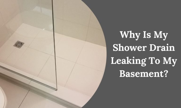 Shower Drain Leaking into Basement [Troubleshooting and Repair]