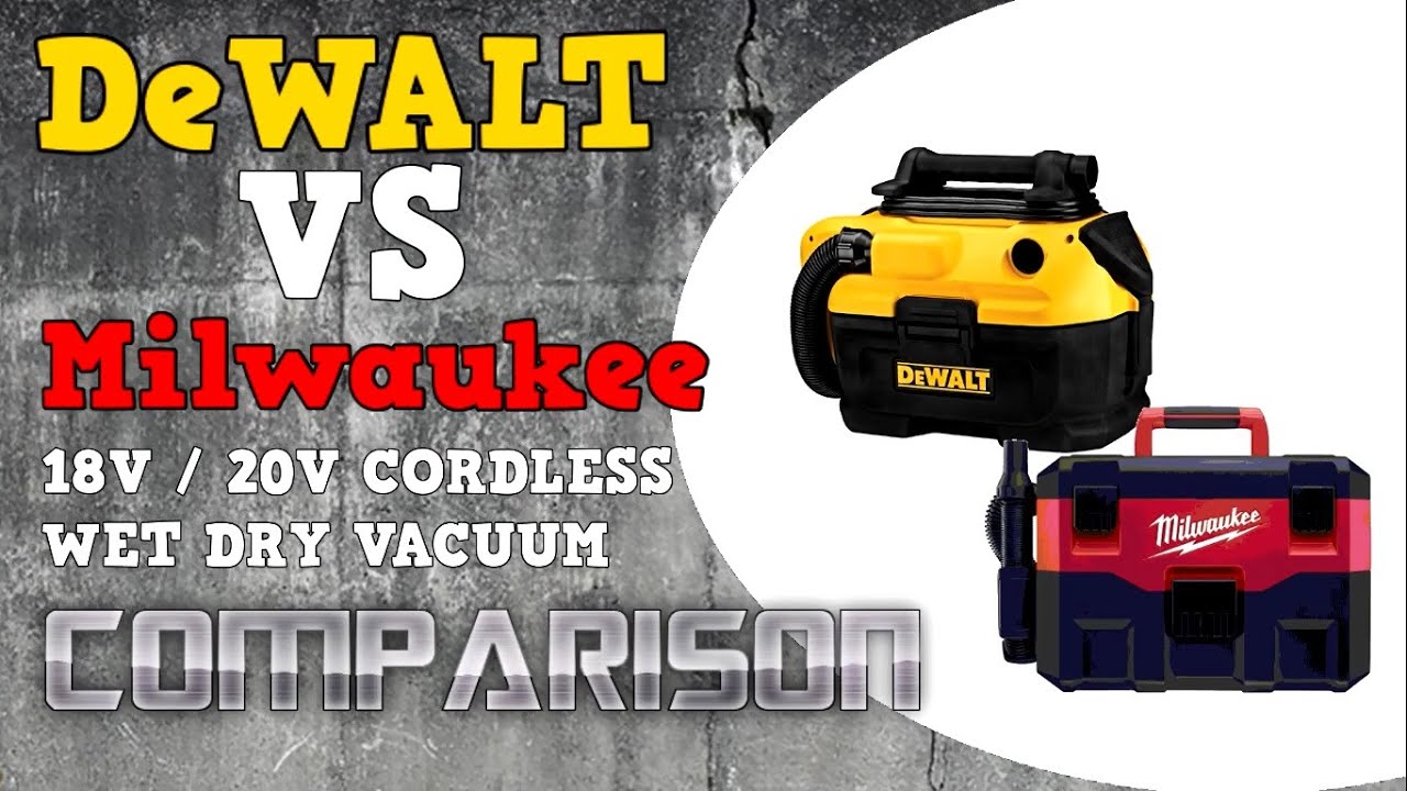 Dewalt Vacuum Vs Milwaukee