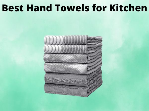 5 Best Hand Towels for Kitchen [In 2025]