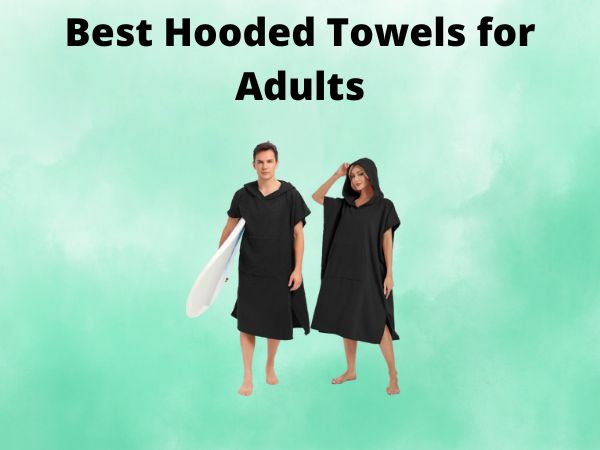 5 Best Hooded Towels for Adults [In 2025]