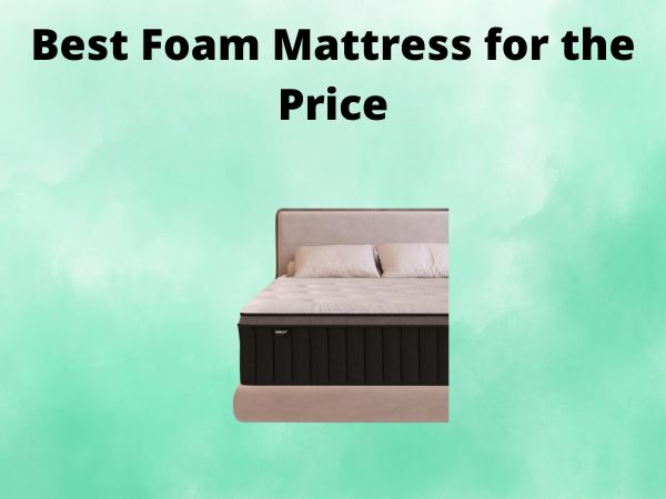 5 Best Foam Mattress for the Price [In 2025]