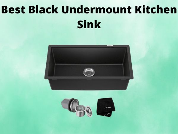 What Is The Best Black Undermount Kitchen Sink [In 2025]