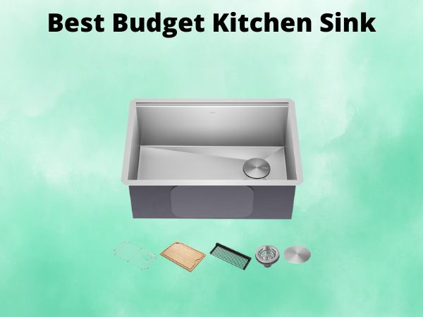 What Is The Best Budget Kitchen Sink [In 2025]