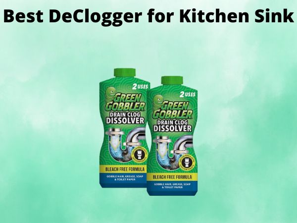 What Is The Best DeClogger for Kitchen Sink [In 2025]