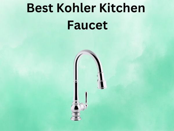 What Is The Best Kohler Kitchen Faucet [In 2026]