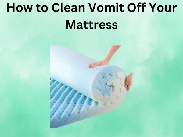 How to Clean Vomit Off Your Mattress Naturally