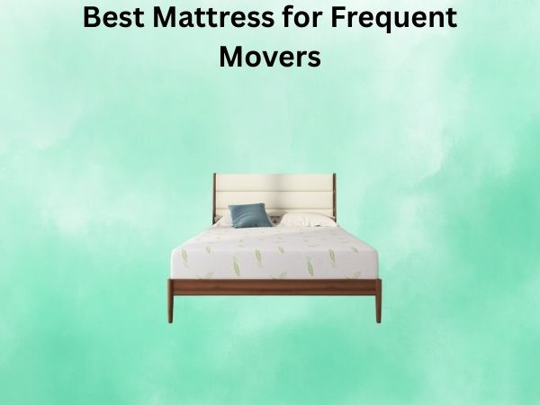 What Is The Best Mattress for Frequent Movers [In 2026]