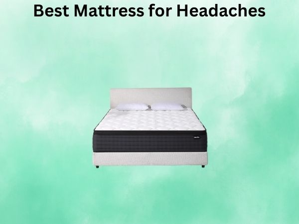 What Is The Best Mattress for Headaches [In 2026]