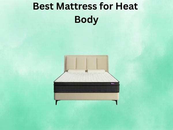 What Is The Best Mattress for Heat Body [In 2026]