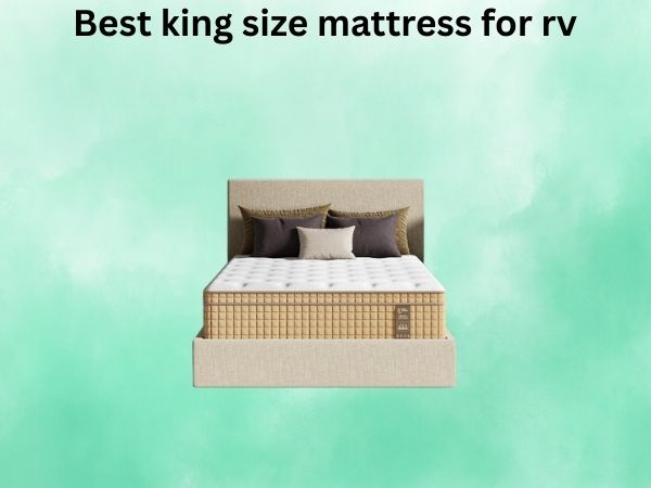 What Is The best king size mattress for rv [In 2026]