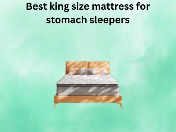 What Is The best king size mattress for stomach sleepers [In 2026]
