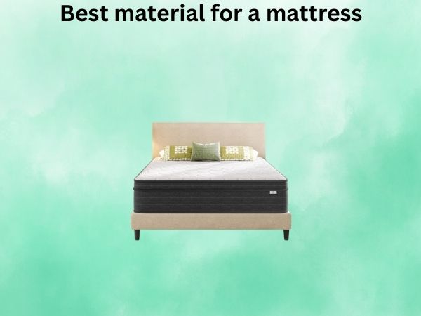 What Is The best material for a mattress [In 2026]