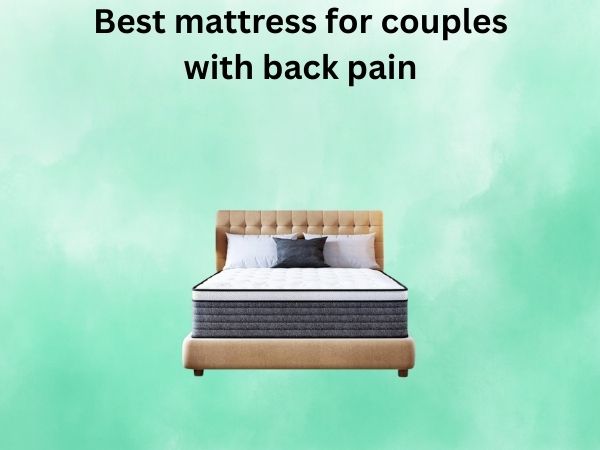 Best mattress for couples with back pain