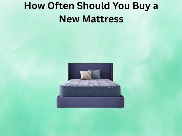 How Often Should You Buy a New Mattress? A Complete Guide to Mattress Replacement