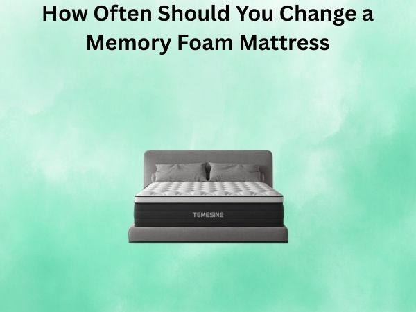 How Often Should You Change a Memory Foam Mattress? A Complete Guide to Mattress Longevity
