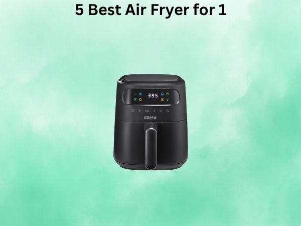 5 Best Air Fryer for 1 [In 2026]