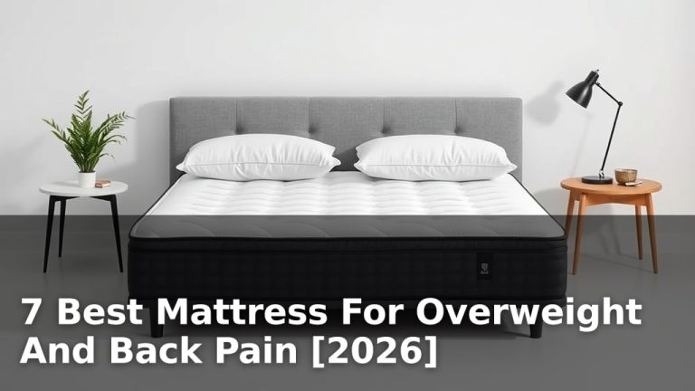 7 Best Mattress For Overweight And Back Pain [2026]
