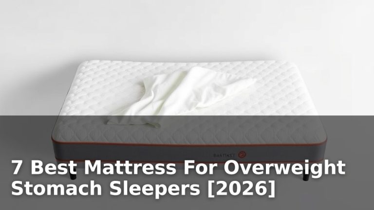 7 Best Mattress For Overweight Stomach Sleepers [2026]