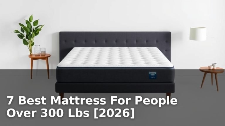 7 Best Mattress For People Over 300 Lbs [2026]