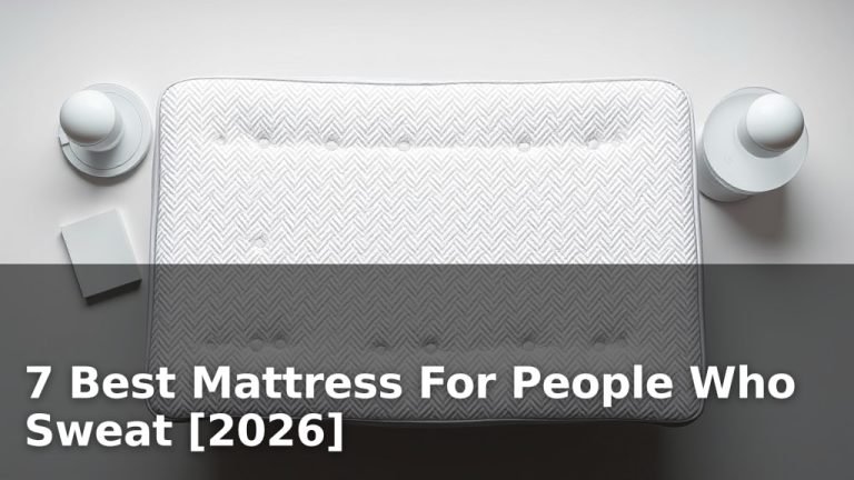 7 Best Mattress For People Who Sweat [2026]