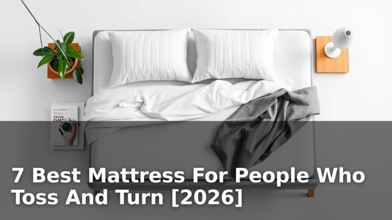 7 Best Mattress For People Who Toss And Turn [2026]