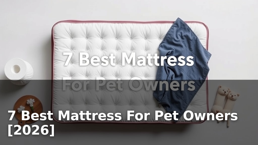 7 Best Mattress For Pet Owners [2026]