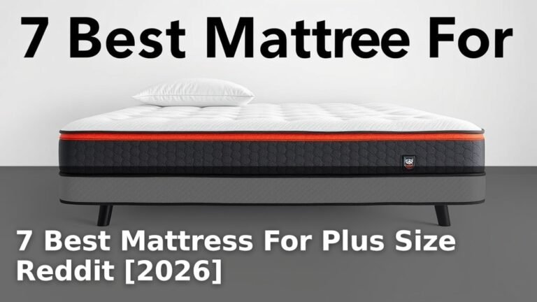 7 Best Mattress For Plus Size Reddit [2026]