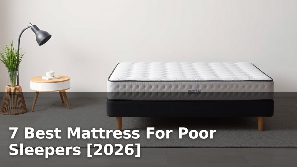7 Best Mattress For Poor Sleepers [2026]