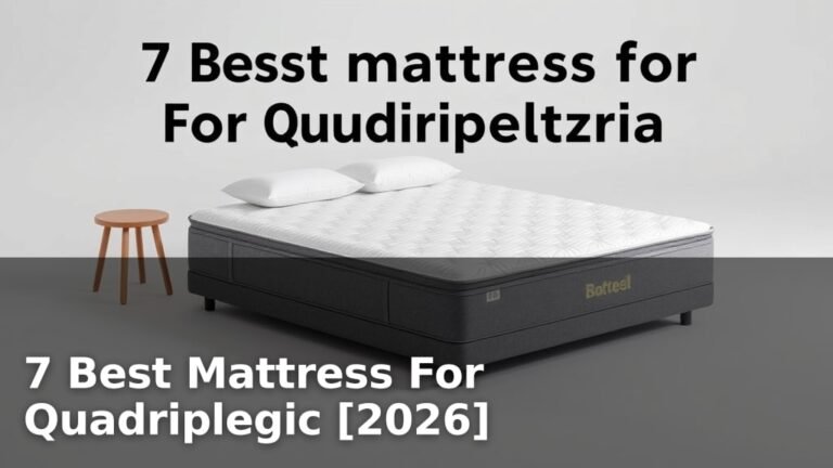 7 Best Mattress For Quadriplegic [2026]
