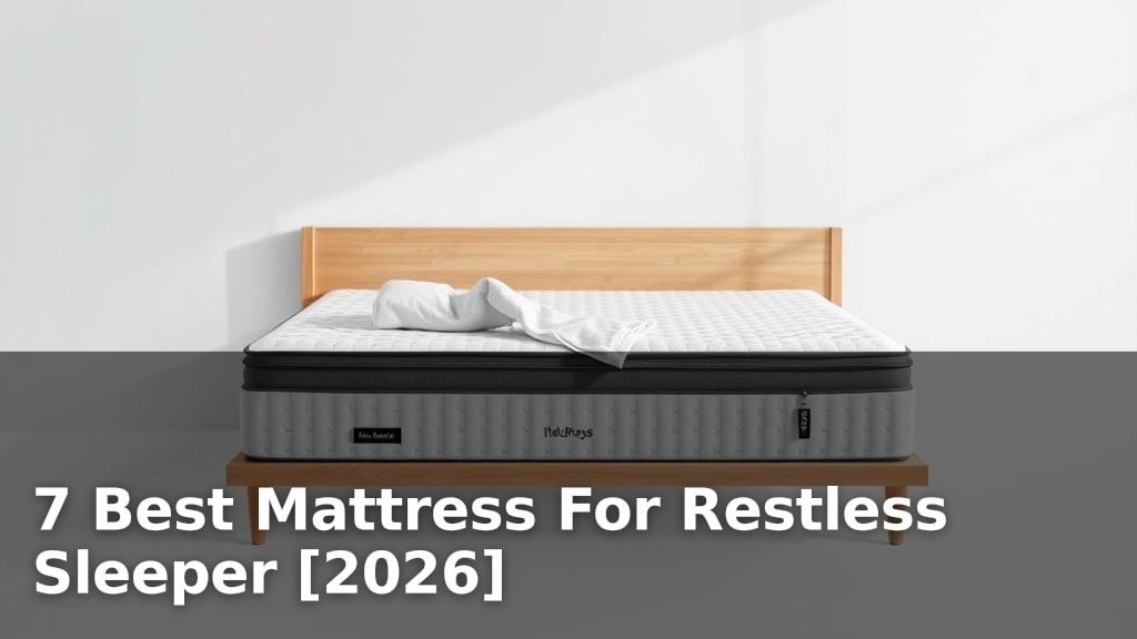 7 Best Mattress For Restless Sleeper [2026]