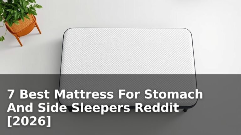 7 Best Mattress For Stomach And Side Sleepers Reddit [2026]