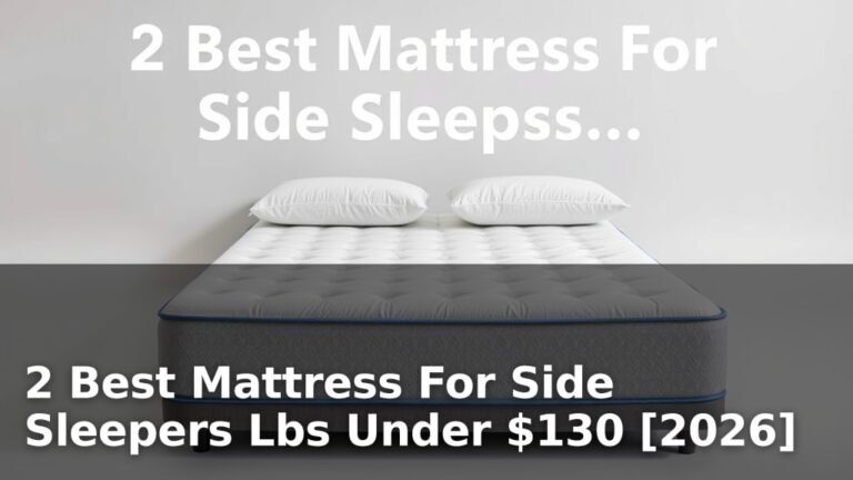 2 Best Mattress For Side Sleepers Lbs Under $130 [2026]