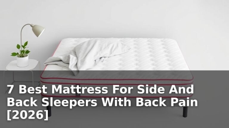 7 Best Mattress For Side And Back Sleepers With Back Pain [2026]