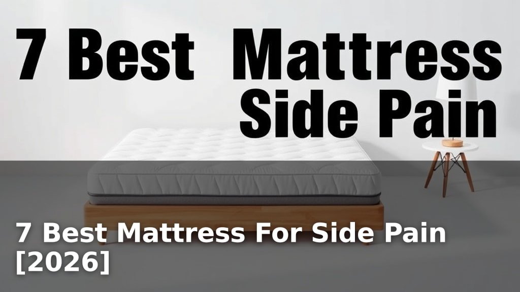 7 Best Mattress For Side Pain [2026]