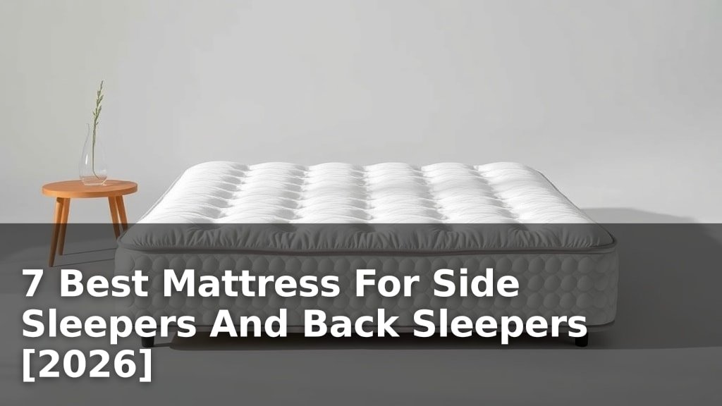 7 Best Mattress For Side Sleepers And Back Sleepers [2026]