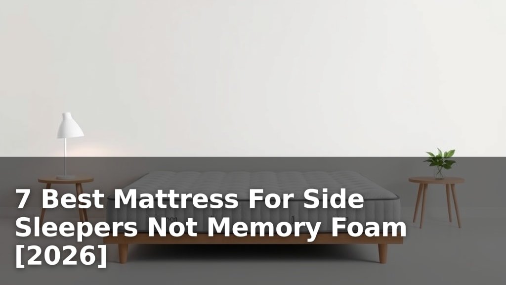 7 Best Mattress For Side Sleepers Not Memory Foam [2026]