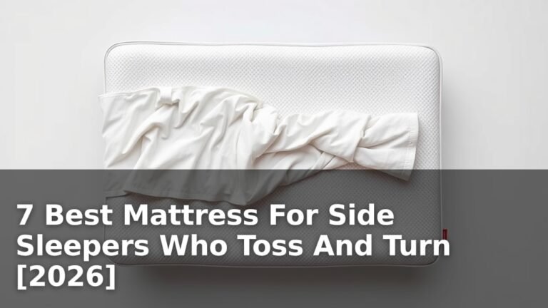 7 Best Mattress For Side Sleepers Who Toss And Turn [2026]