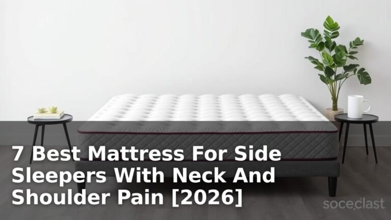 7 Best Mattress For Side Sleepers With Neck And Shoulder Pain [2026]