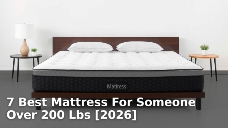 7 Best Mattress For Someone Over 200 Lbs [2026]