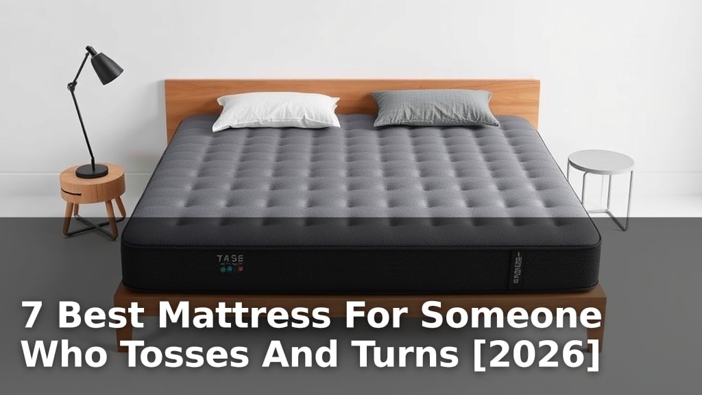 7 Best Mattress For Someone Who Tosses And Turns [2026]
