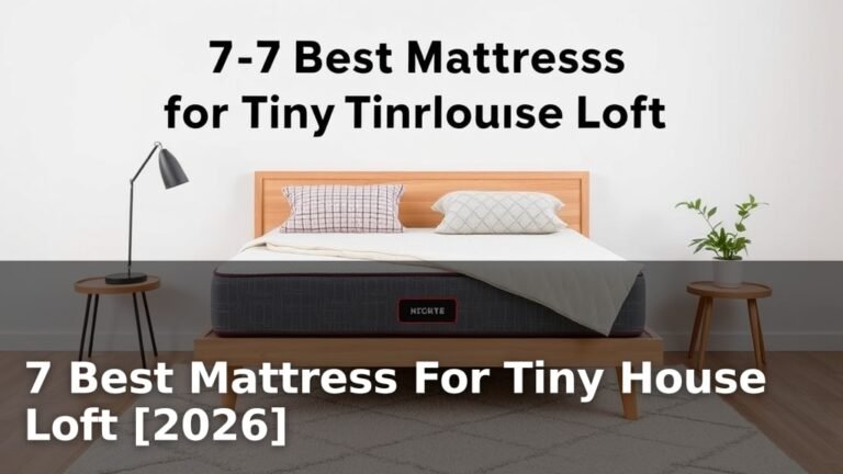7 Best Mattress For Tiny House Loft [2026]