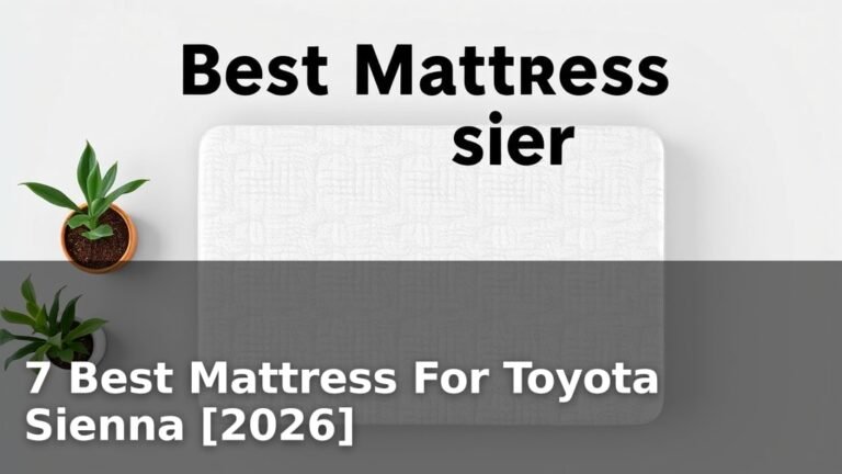 7 Best Mattress For Toyota Sienna [2026]