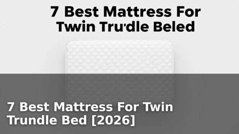 7 Best Mattress For Twin Trundle Bed [2026]