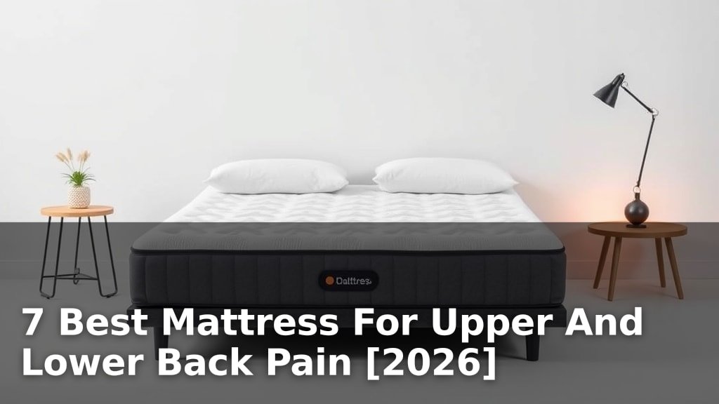 7 Best Mattress For Upper And Lower Back Pain [2026]