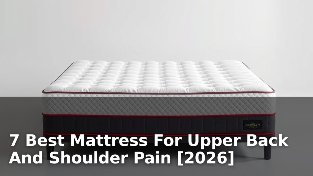7 Best Mattress For Upper Back And Shoulder Pain [2026]