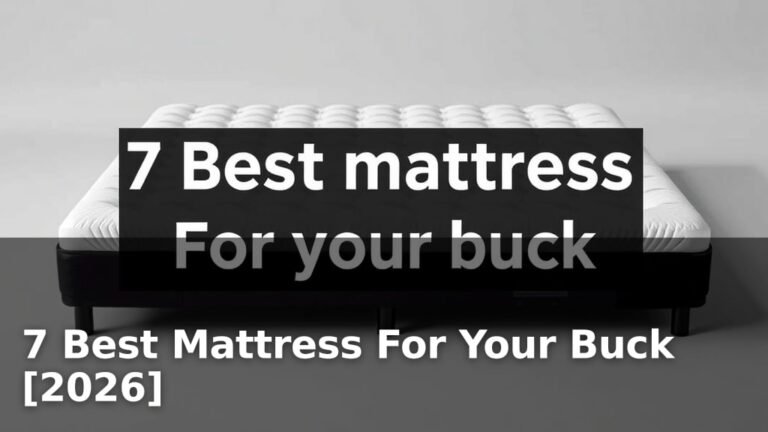 7 Best Mattress For Your Buck [2026]
