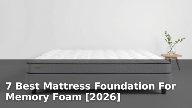 7 Best Mattress Foundation For Memory Foam [2026]