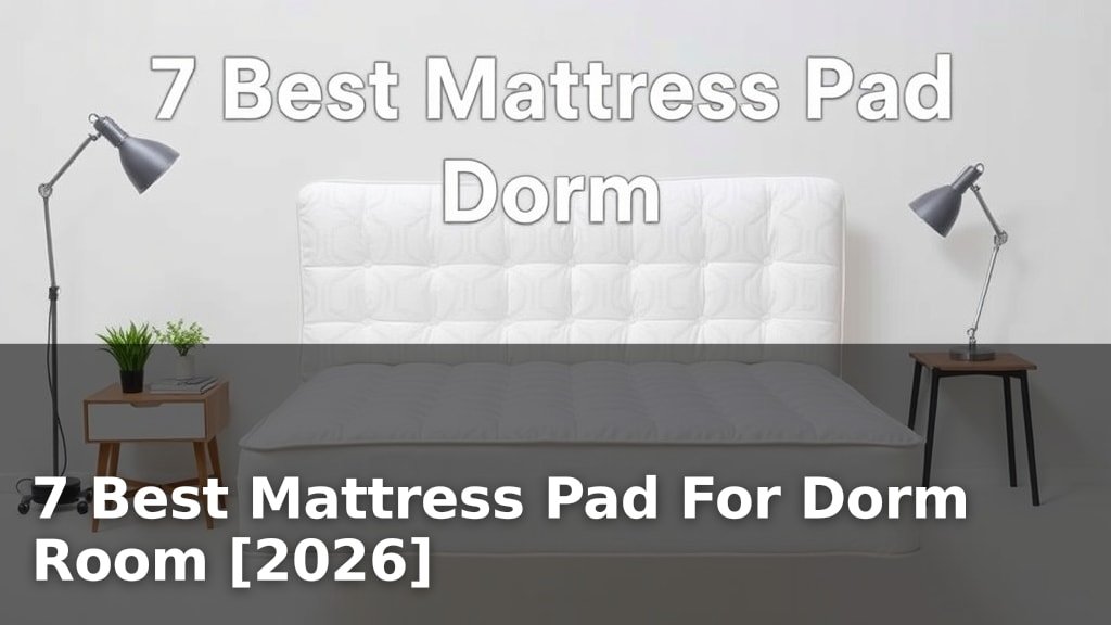 7 Best Mattress Pad For Dorm Room [2026]