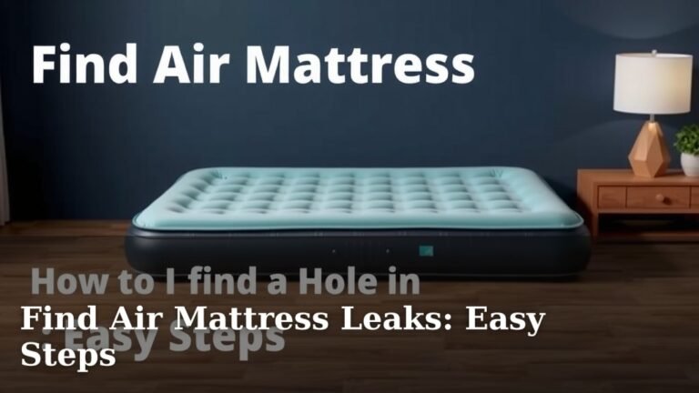 Find Air Mattress Leaks: Easy Steps